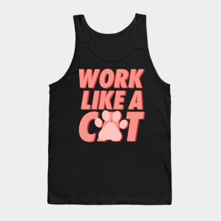 Work Like A Cat Tank Top